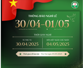 THÔNG BÁO LỊCH NGHỈ LỄ GIẢI PHÓNG MIỀN NAM THỐNG NHẤT ĐẤT NƯỚC (30/4) VÀ NGÀY QUỐC TẾ LAO ĐỘNG (1/5) NĂM 2025