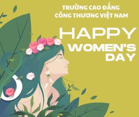 TRƯỜNG CAO ĐẲNG CÔNG THƯƠNG VIỆT NAM TỔ CHỨC HOẠT ĐỘNG CHÀO MỪNG NGÀY QUỐC TẾ PHỤ NỮ 8/3