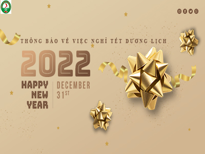 THÔNG BÁO VỀ VIỆC NGHỈ TẾT DƯƠNG LỊCH NĂM 2022